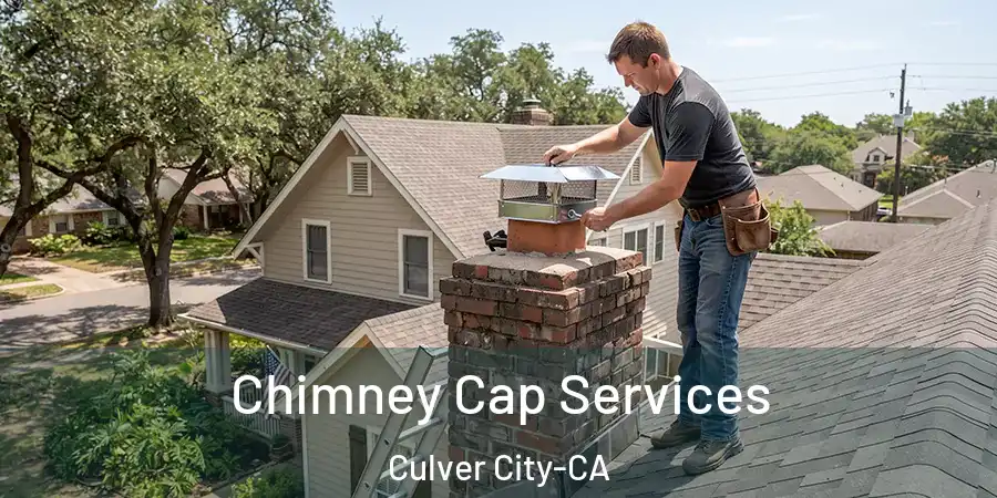  Chimney Cap Services Culver City-CA