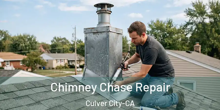 Chimney Chase Repair Culver City-CA
