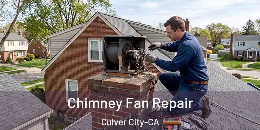 Chimney Fan Repair Culver City-CA