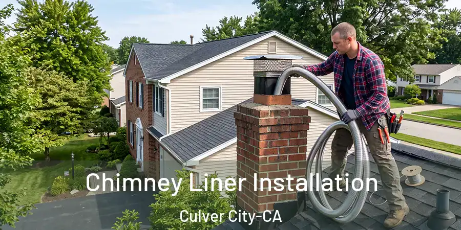  Chimney Liner Installation Culver City-CA