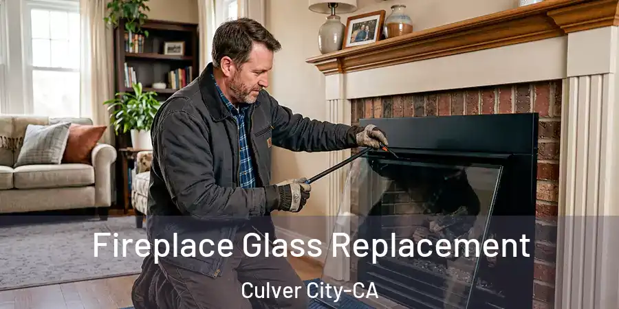  Fireplace Glass Replacement Culver City-CA