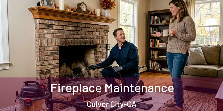  Fireplace Maintenance Culver City-CA