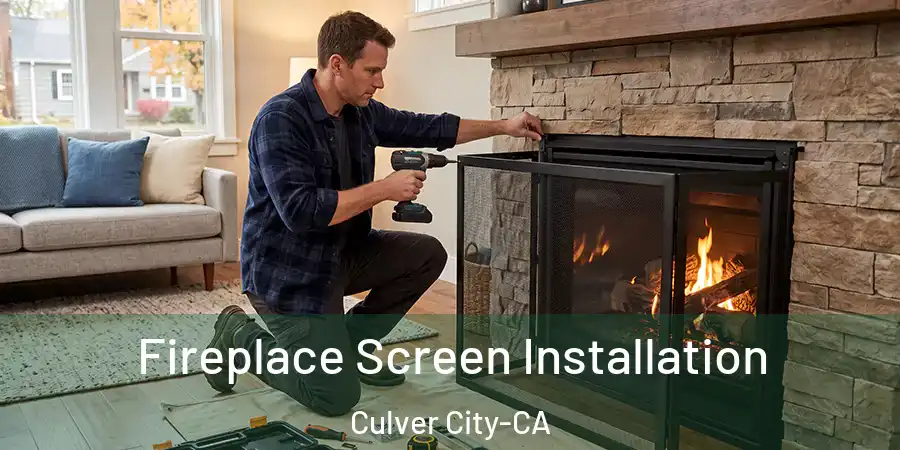  Fireplace Screen Installation Culver City-CA