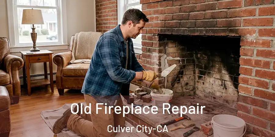 Old Fireplace Repair Culver City-CA