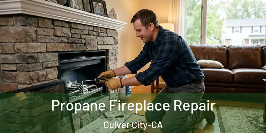 Propane Fireplace Repair Culver City-CA